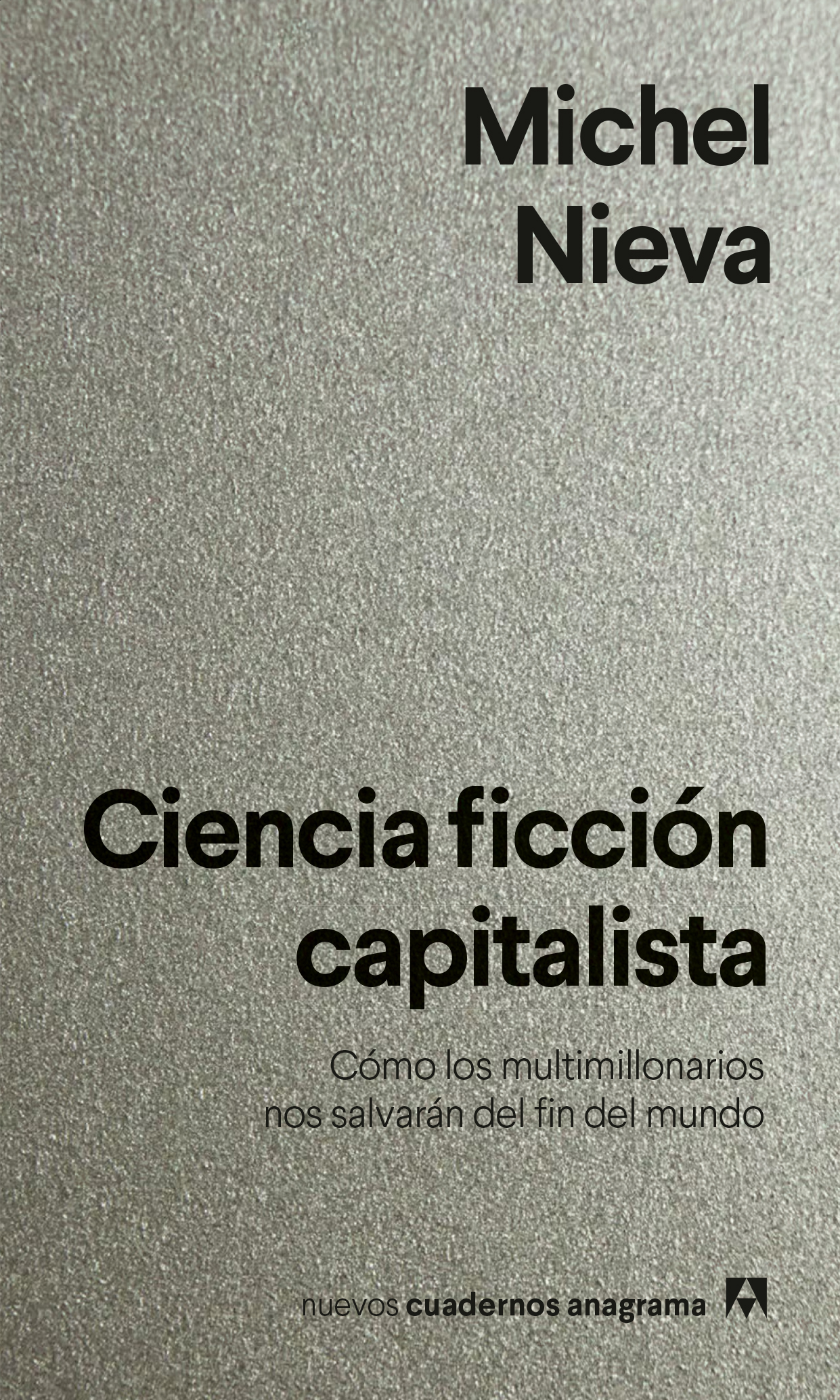 Ciencia ficción capitalista. Cómo los multimillonarios no del fin del mundo