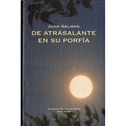 De atrásalante en su porfía