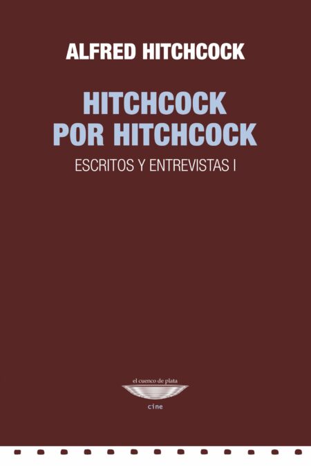 Hitchcock por Hitchcock. Escritos y entrevistas