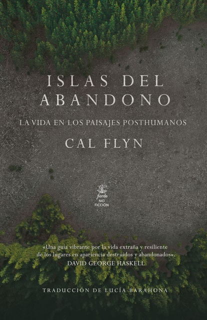 Islas del abandono. La vida en los paisajes posthumanos