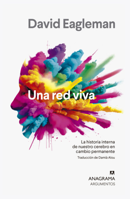 Una red viva: la historia interna de nuestro cerebro en cambio permanente