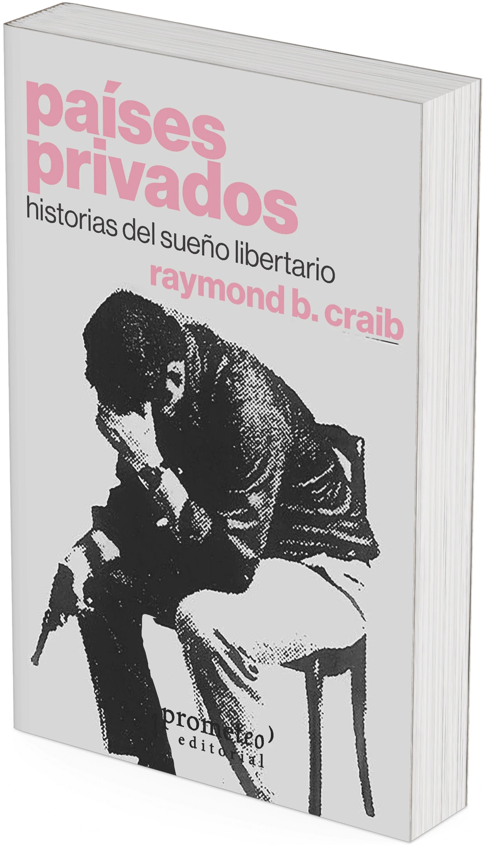 Países privados. Historias del sueño libertario