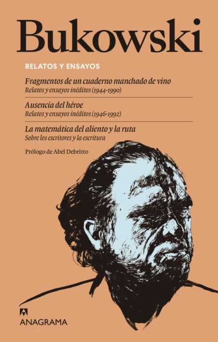 Relatos y ensayos: Fragmentos de un cuaderno manchado de vino; Ausencia del héroe; La matemática del aliento y la ruta