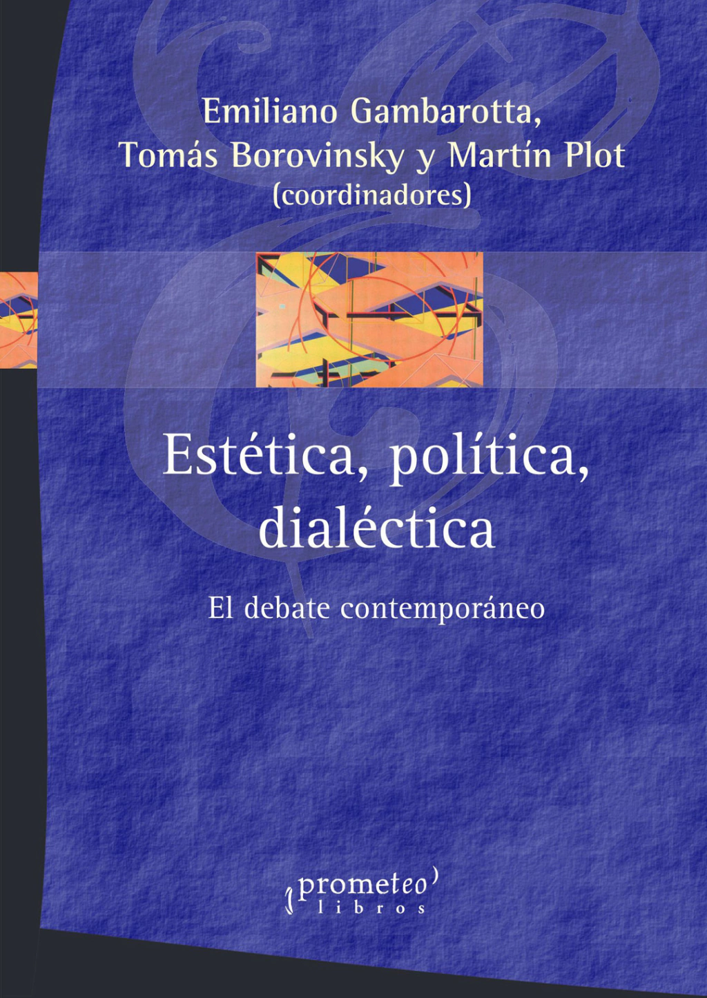 Estetica, politica, dialectica. El debate contemporaneo