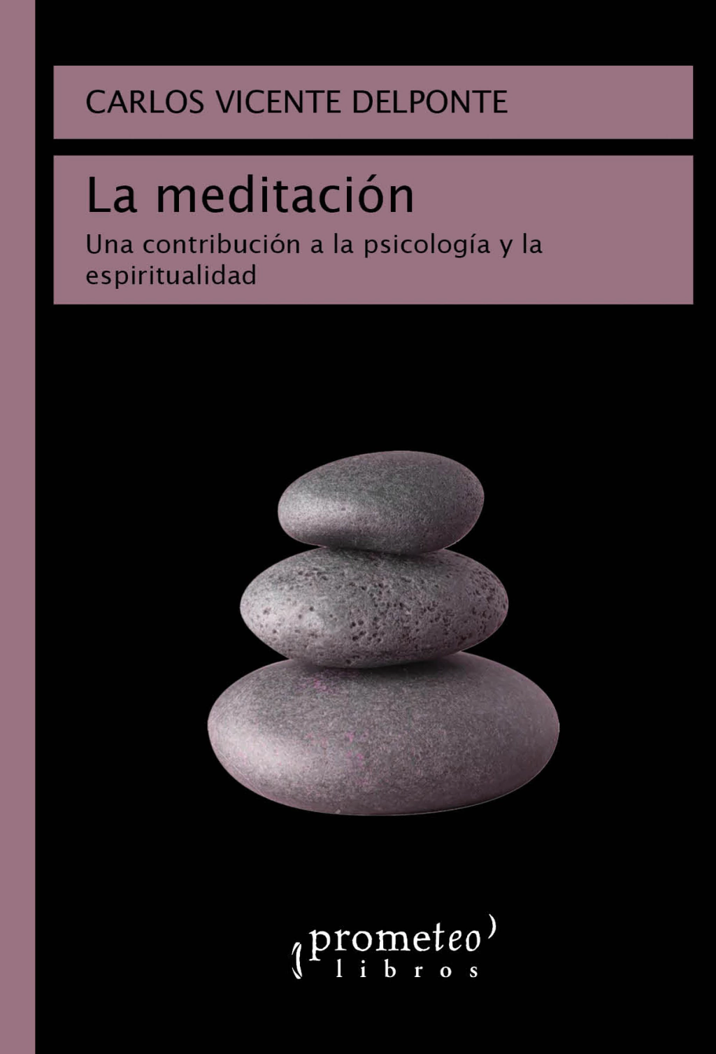 La meditacion. Un contribucion a la psicologia y la espiritualidad