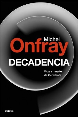 Decadencia. Vida y muerte de occidente