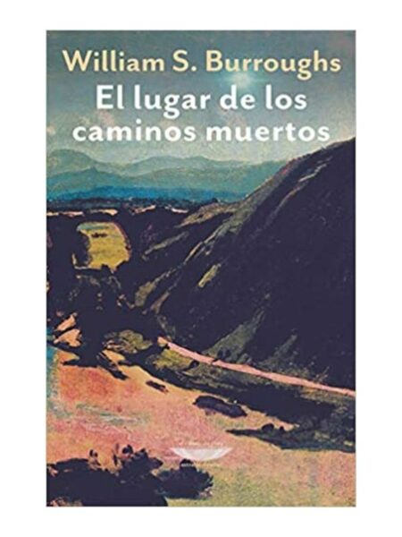 El lugar de los caminos muertos