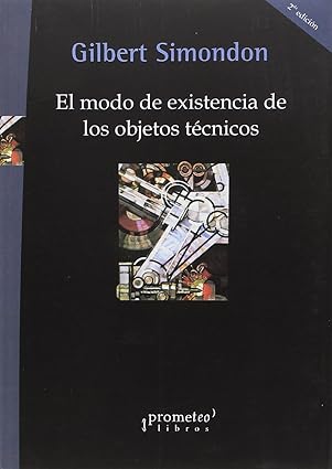 El modo de existencia de los objetos técnicos