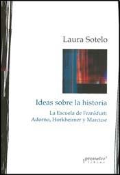 Ideas sobre la historia. La escuela de Frankfurt: Adorno, Horkheimer y Marcuse