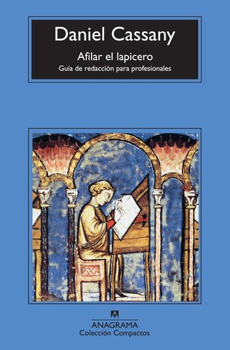 Afilar el lapicero : guía de redacción para profesionales. - 1. ed.: guía de redacción para profesionales