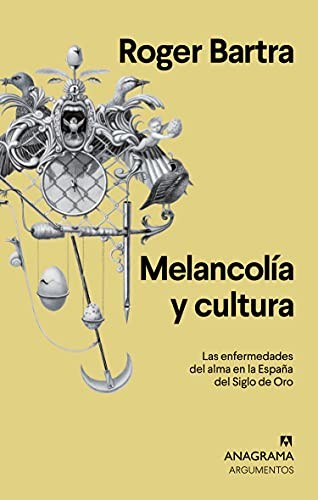 Melancolía y cultura: Las enfermedades del alma en la España del Siglo de Oro