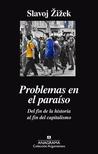 Problemas en el paraíso : del fin de la historia al fin del capitalismo - 1. edición