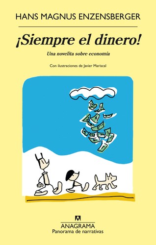 ¡Siempre el dinero! : una novelita sobre economía: una novelita sobre economía