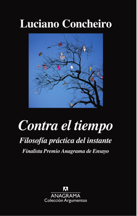 Contra el tiempo: filosofía práctica del instante