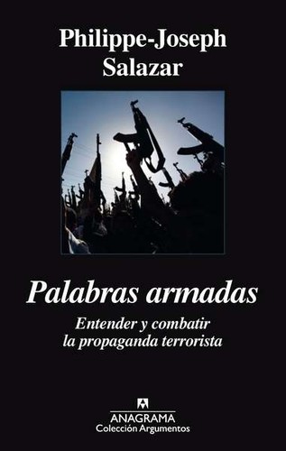Palabras armadas: entender y combatir la propaganda terrorista